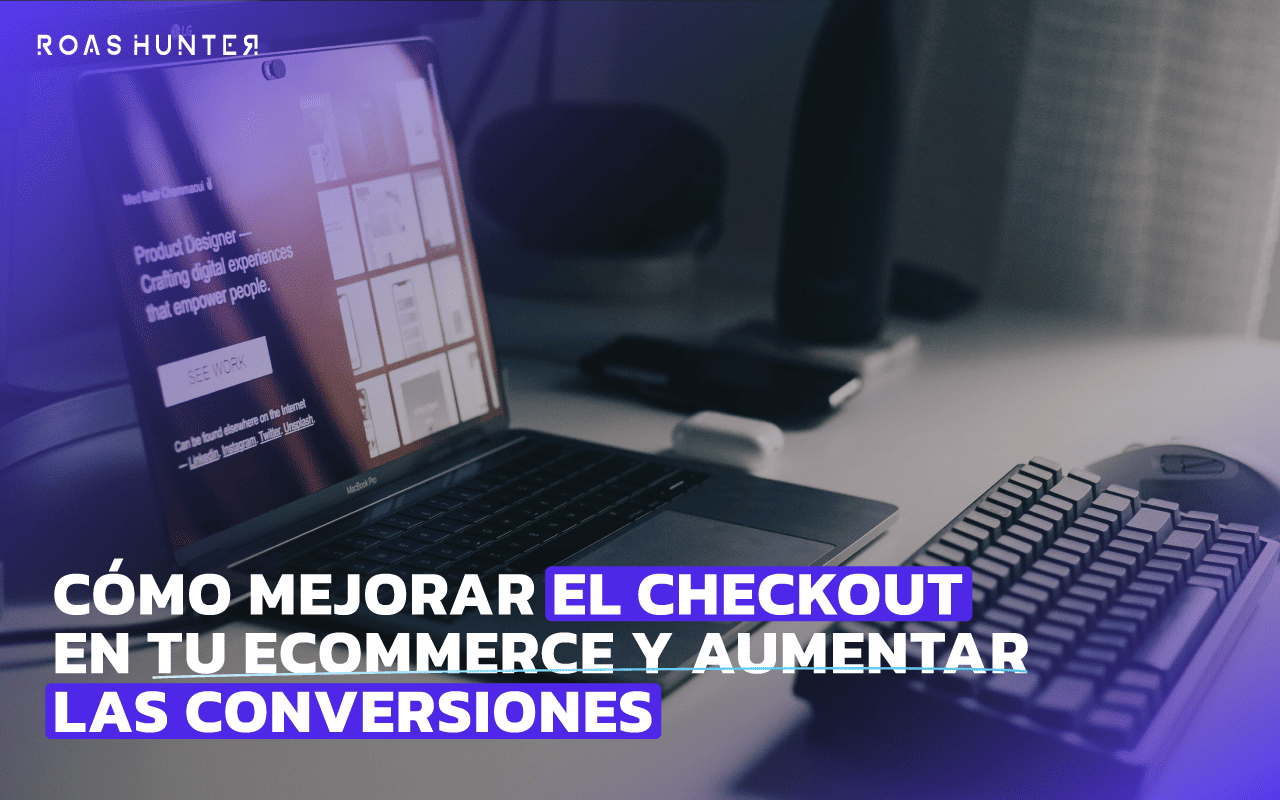 Cómo Mejorar El Checkout En Tu Ecommerce